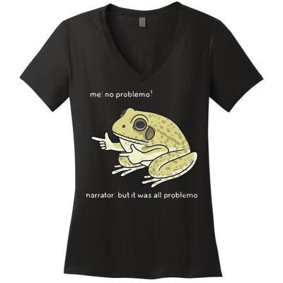 Frog Me No Problemo Narrator But It Was All Problemo Women's V-Neck T-Shirt