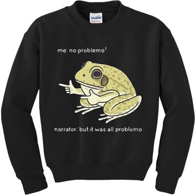 Frog Me No Problemo Narrator But It Was All Problemo Kids Sweatshirt