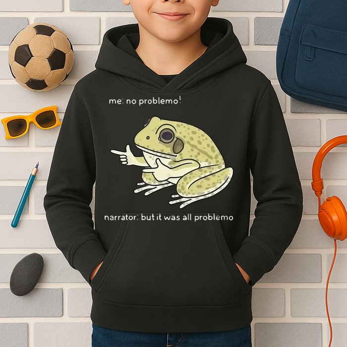 Frog Me No Problemo Narrator But It Was All Problemo Kids Hoodie