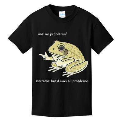 Frog Me No Problemo Narrator But It Was All Problemo Kids T-Shirt