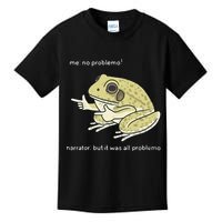 Frog Me No Problemo Narrator But It Was All Problemo Kids T-Shirt