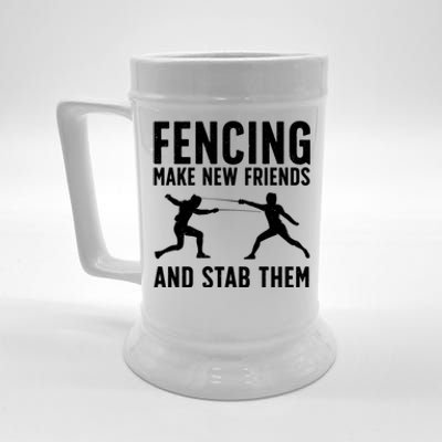 Fencing Make New Friends And Stab Them Best Fencing Design Sport Fencer Beer Stein