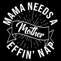 Funny Mama Needs A Mother Effin Nap Mothers Day Cooling Performance Crew T-Shirt