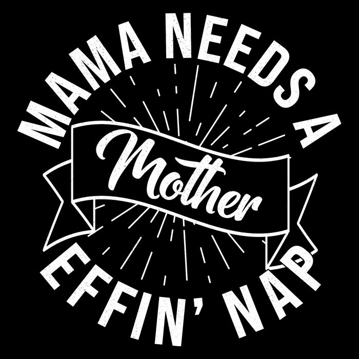 Funny Mama Needs A Mother Effin Nap Mothers Day Cooling Performance Crew T-Shirt