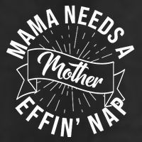 Funny Mama Needs A Mother Effin Nap Mothers Day 11oz C Handle Ceramic Mug