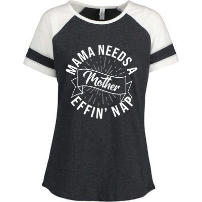 Funny Mama Needs A Mother Effin Nap Mothers Day Enza Ladies Jersey Colorblock Tee