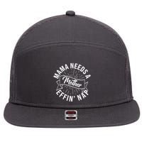 Funny Mama Needs A Mother Effin Nap Mothers Day 7 Panel Mesh Trucker Snapback Hat