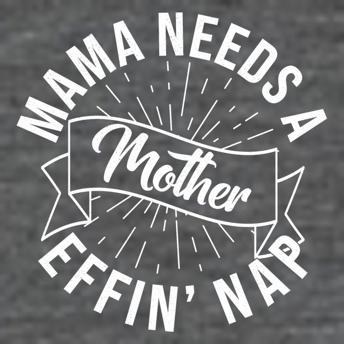Funny Mama Needs A Mother Effin Nap Mothers Day 7 Panel Mesh Trucker Snapback Hat