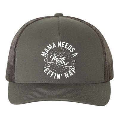 Funny Mama Needs A Mother Effin Nap Mothers Day Yupoong Adult 5-Panel Trucker Hat