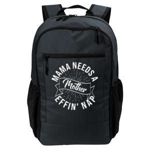 Funny Mama Needs A Mother Effin Nap Mothers Day Daily Commute Backpack