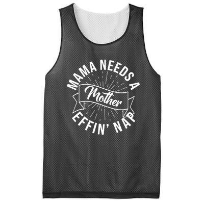 Funny Mama Needs A Mother Effin Nap Mothers Day Mesh Reversible Basketball Jersey Tank