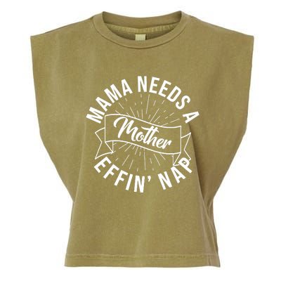 Funny Mama Needs A Mother Effin Nap Mothers Day Garment-Dyed Women's Muscle Tee