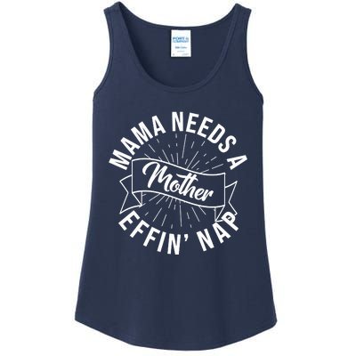 Funny Mama Needs A Mother Effin Nap Mothers Day Ladies Essential Tank