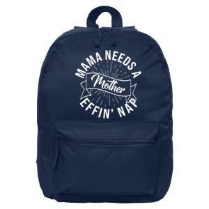 Funny Mama Needs A Mother Effin Nap Mothers Day 16 in Basic Backpack