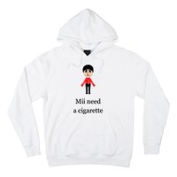 Funny Mii Need A Cigarette Hoodie