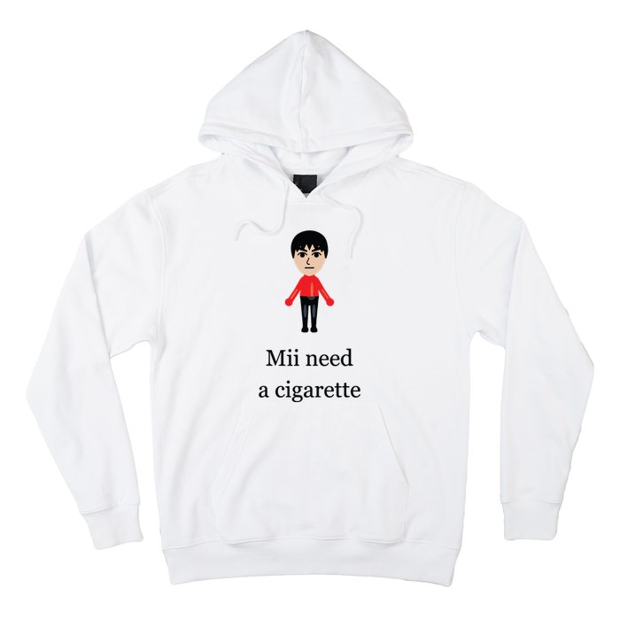 Funny Mii Need A Cigarette Hoodie