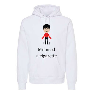 Funny Mii Need A Cigarette Premium Hoodie