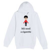 Funny Mii Need A Cigarette Premium Pullover Hoodie