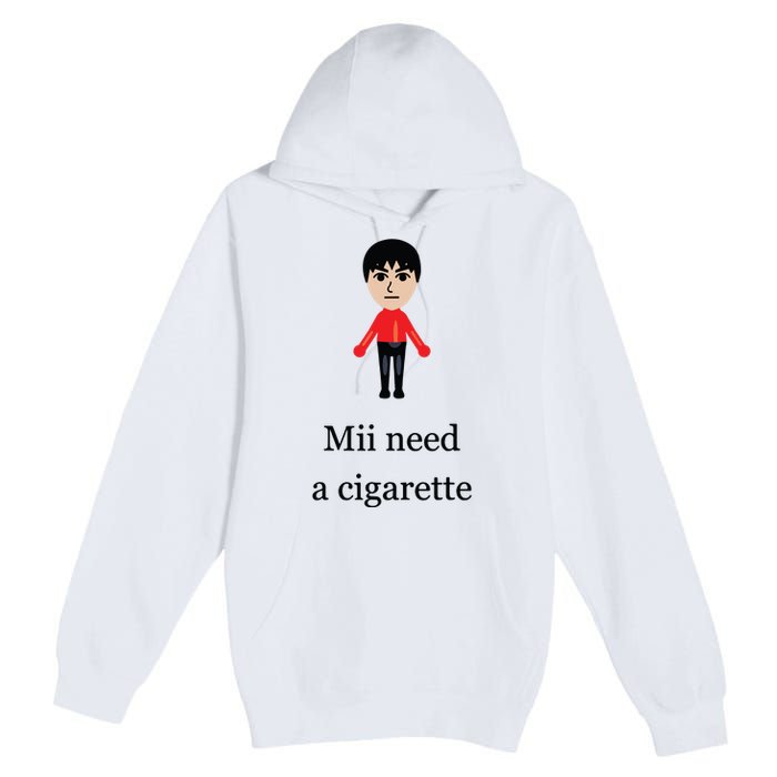 Funny Mii Need A Cigarette Premium Pullover Hoodie