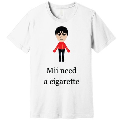 Funny Mii Need A Cigarette Premium T-Shirt