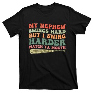 Funny My Nephew Swings Hard But I Swing T-Shirt