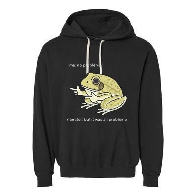 Frog Me No Problemo Narrator But It Was All Problemo Garment-Dyed Fleece Hoodie