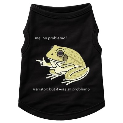 Frog Me No Problemo Narrator But It Was All Problemo Doggie Tank
