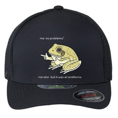 Frog Me No Problemo Narrator But It Was All Problemo Flexfit Unipanel Trucker Cap