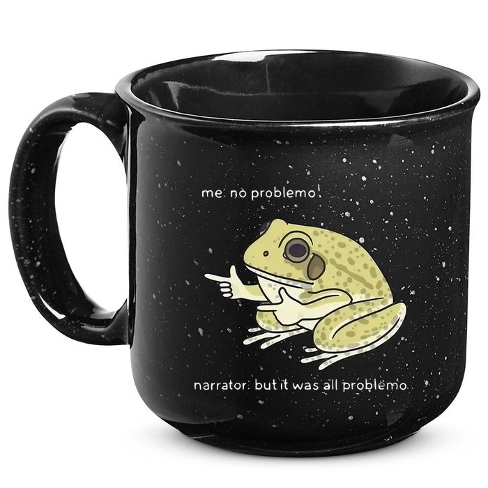 Frog Me No Problemo Narrator But It Was All Problemo 15oz Campfire Ceramic Mug