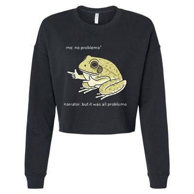 Frog Me No Problemo Narrator But It Was All Problemo Cropped Pullover Crew