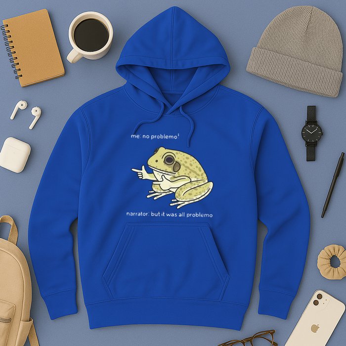 Frog Me No Problemo Narrator But It Was All Problemo Hoodie