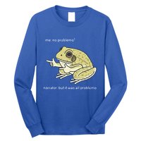 Frog Me No Problemo Narrator But It Was All Problemo Long Sleeve Shirt