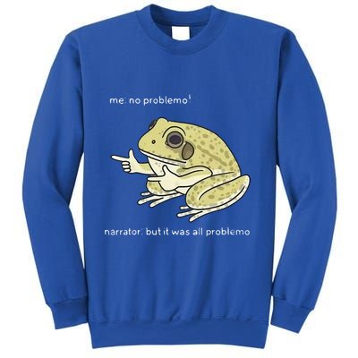Frog Me No Problemo Narrator But It Was All Problemo Sweatshirt