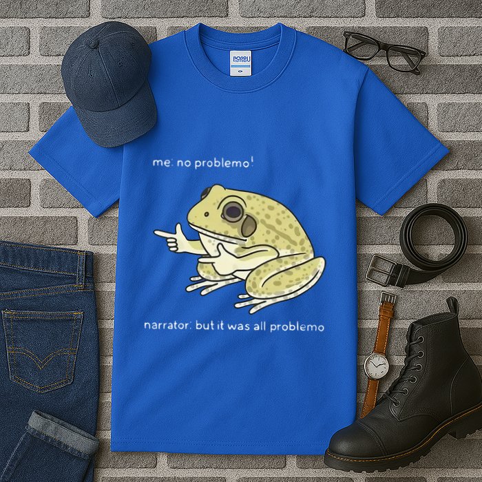 Frog Me No Problemo Narrator But It Was All Problemo Tall T-Shirt