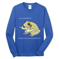 Frog Me No Problemo Narrator But It Was All Problemo Tall Long Sleeve T-Shirt