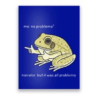 Frog Me No Problemo Narrator But It Was All Problemo Poster