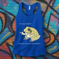 Frog Me No Problemo Narrator But It Was All Problemo Womens Tank Top