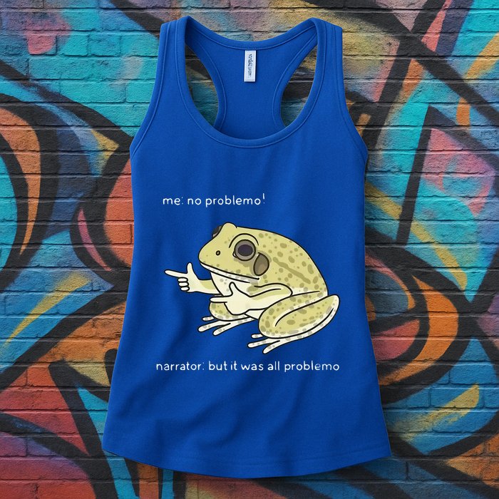 Frog Me No Problemo Narrator But It Was All Problemo Womens Tank Top