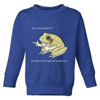 Frog Me No Problemo Narrator But It Was All Problemo Toddler Sweatshirt