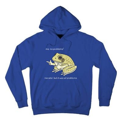 Frog Me No Problemo Narrator But It Was All Problemo Tall Hoodie