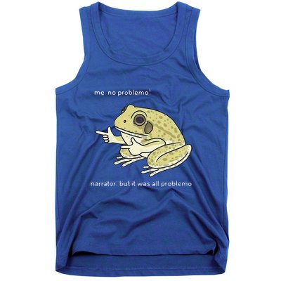 Frog Me No Problemo Narrator But It Was All Problemo Tank Top