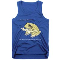 Frog Me No Problemo Narrator But It Was All Problemo Tank Top