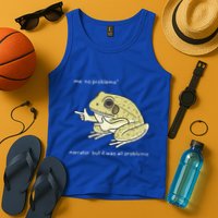 Frog Me No Problemo Narrator But It Was All Problemo Tank Top