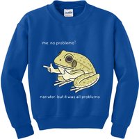 Frog Me No Problemo Narrator But It Was All Problemo Kids Sweatshirt