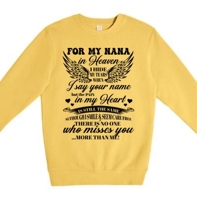 For My Nana In Heaven I Hide My Tears When I Say Your Name Gift Premium Crewneck Sweatshirt