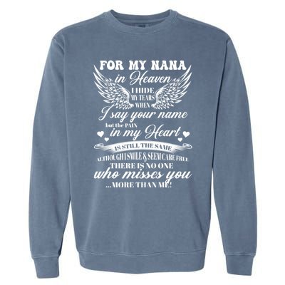 For My Nana In Heaven I Hide My Tears When I Say Your Name Gift Garment-Dyed Sweatshirt