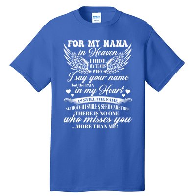 For My Nana In Heaven I Hide My Tears When I Say Your Name Gift Tall T-Shirt