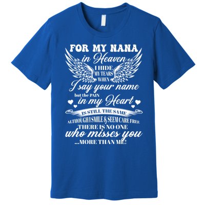 For My Nana In Heaven I Hide My Tears When I Say Your Name Gift Premium T-Shirt