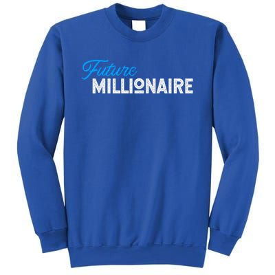 Future Millionaire Novelty Gift Funny Gift Sweatshirt