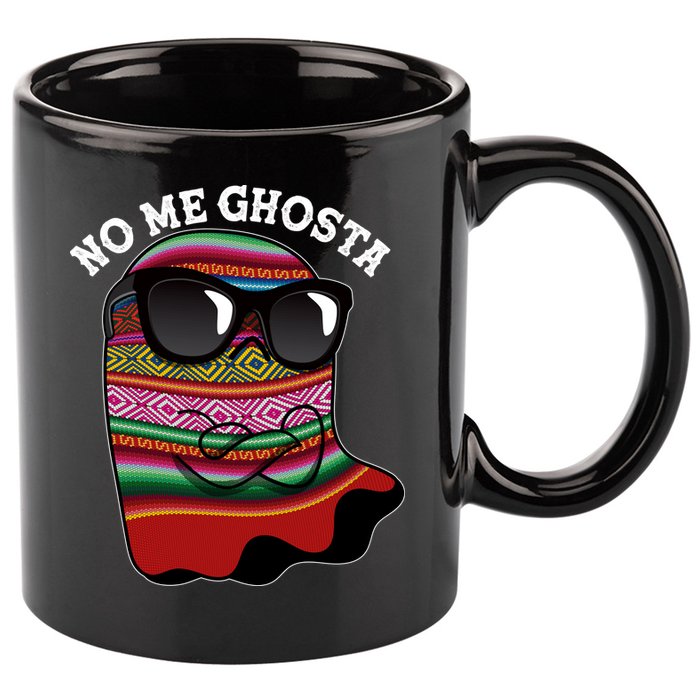 Funny Mexican No Me Ghosta Halloween Ghost 11oz C Handle Ceramic Mug